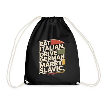 Eat Italian Drive German Marry Slavic Balkan Auto - Drawstring Bag - black - Front