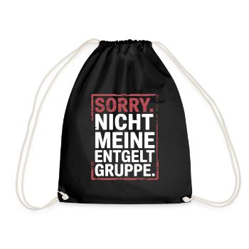 Sorry Nicht Meine Entgeltgruppe Beamte TVöD Büro - Turnbeutel - Schwarz - Vorne