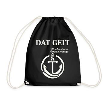 DAT GEIT Norddeutscher Humor Spruch lustig - Turnbeutel - Schwarz - Vorne