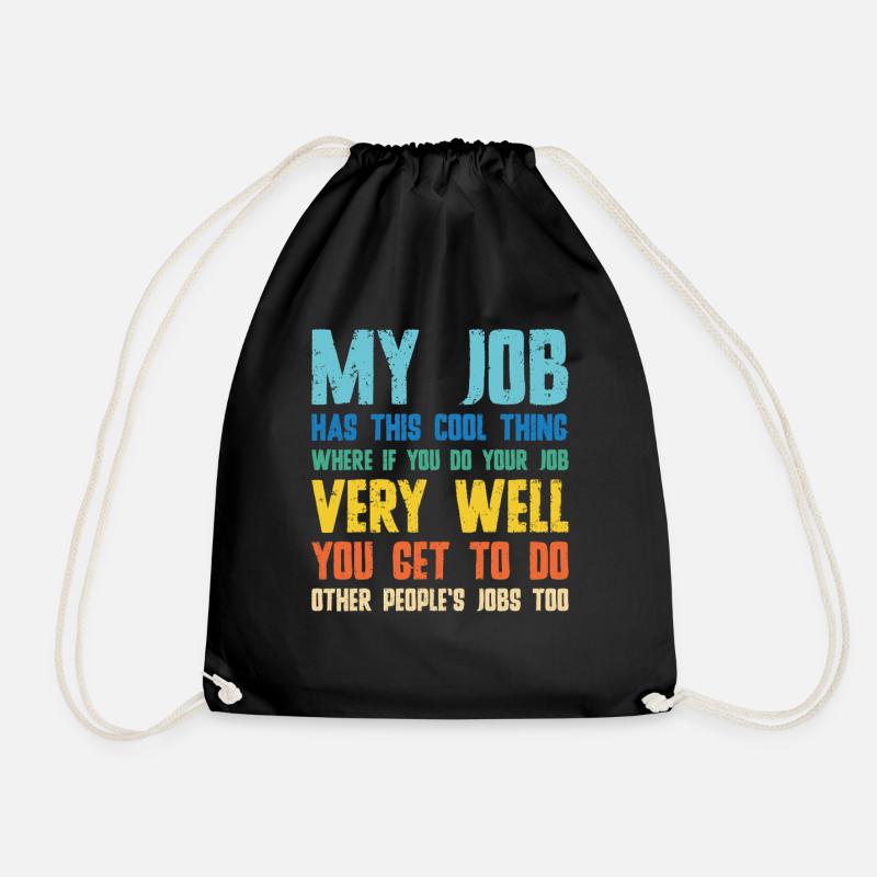 Work joke: You do the job well - Drawstring Bag - black
