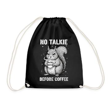 Kein Gespräch Vor Kaffee Liebhaber Eichhörnchen - Turnbeutel - Schwarz - Vorne