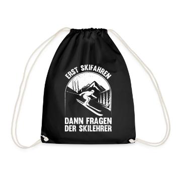 Skifahren ERST SKIFAHREN DANN FRAGEN DER SKILEHRER - Turnbeutel - Schwarz - Vorne