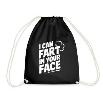 I Can Fart In Your Face - Drawstring Bag - black - Front