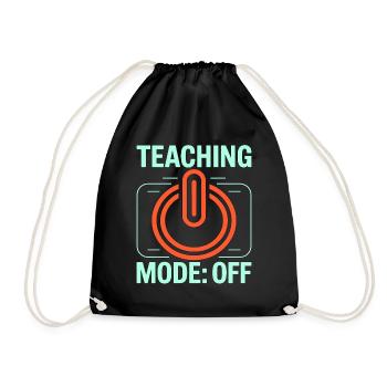 Retired Teacher Teaching Mode Off Former Teacher - Drawstring Bag - black - Front
