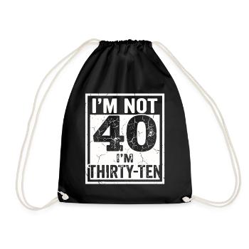 Ich Bin Nicht 40, Ich Habe 30. Geburtstag - Turnbeutel - Schwarz - Vorne