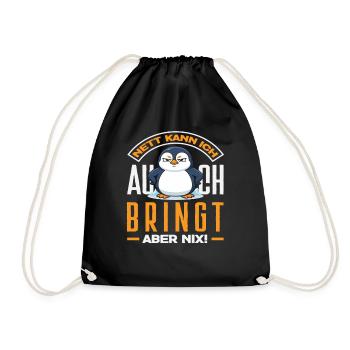 Nett kann ich auch bringt aber nix Pinguin - Turnbeutel - Schwarz - Vorne