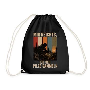 Mir reichts Ich geh Pilze sammeln Pilzsammler - Turnbeutel - Schwarz - Vorne