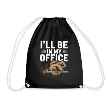 Handwerker Humor: Ich Bin Im Büro - Turnbeutel - Schwarz - Vorne
