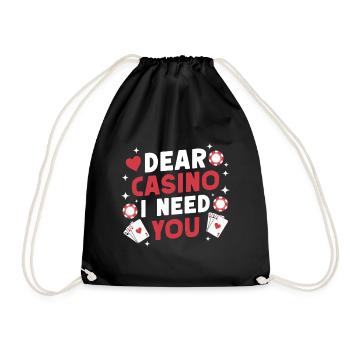 Gambling Fan Dear Casino I Need You Casino - Drawstring Bag - black - Front