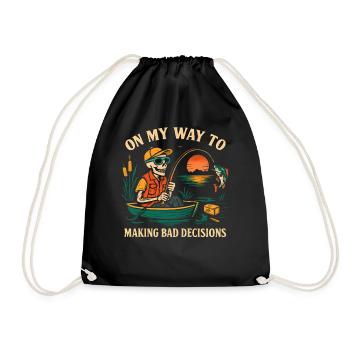 Fishing Humor On My Way To Making Bad Decisions - Drawstring Bag - black - Front