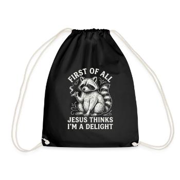 First of All Jesus Thinks I'm A Delight Raccoon - Drawstring Bag - black - Front