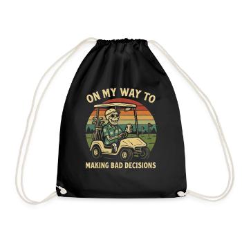 Golf Humor On My Way To Making Bad Decisions - Drawstring Bag - black - Front