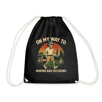 Golf Humor On My Way To Making Bad Decisions - Drawstring Bag - black - Front