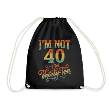 Ich Bin Nicht 40, Ich Habe 30. Geburtstag - Turnbeutel - Schwarz - Vorne