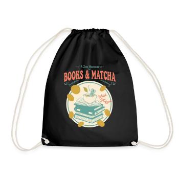 Bücher und Matcha, ein Zen-Moment Whisk Sip Luck Read - Turnbeutel - Schwarz - Vorne
