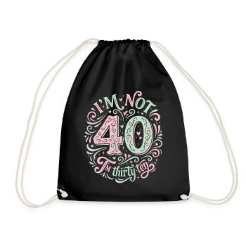 Ich Bin Nicht 40, Ich Habe 30. Geburtstag - Turnbeutel - Schwarz - Vorne