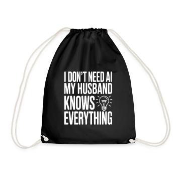 I Don't Need AI My Husband Knows Everything - Drawstring Bag - black - Front
