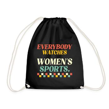Everybody Watches Women's Sports - Turnbeutel - Schwarz - Vorne