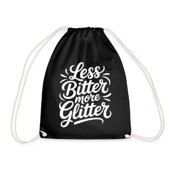 less bitter more glitter - Turnbeutel - Schwarz - Vorne