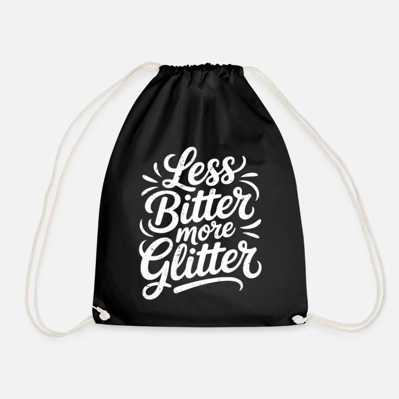 less bitter more glitter - Drawstring Bag - black