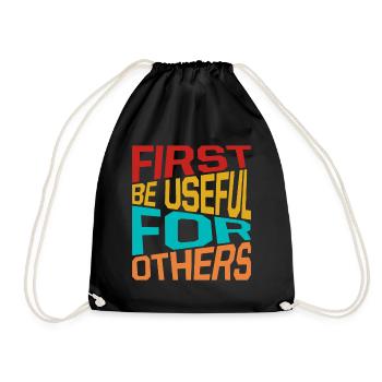 Social Worker Quote First Be Useful For Others - Drawstring Bag - black - Front