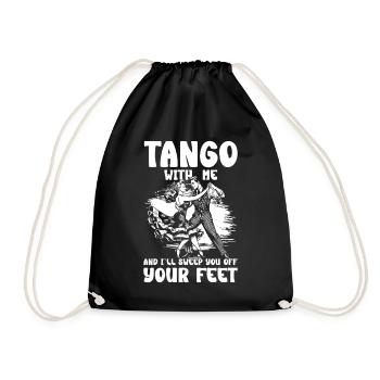Tango Mit Mir Und Ich Feg Dich Von Deinen Füßen - Turnbeutel - Schwarz - Vorne