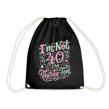 Ich Bin Nicht 40, Ich Habe 30. Geburtstag - Turnbeutel - Schwarz - Vorne