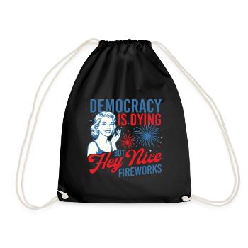 Democracy Dying Nice Fireworks Humor - Drawstring Bag - black - Front