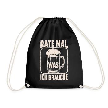 Bier Rate Mal Was Ich Brauche Shirt - Turnbeutel - Schwarz - Vorne