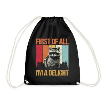 First Of All Im A Delight Trash Panda Raccoon - Drawstring Bag - black - Front