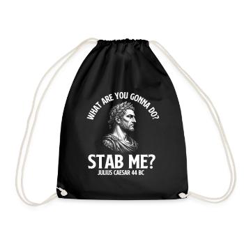 What Are You Gonna Do Stab Me - Turnbeutel - Schwarz - Vorne