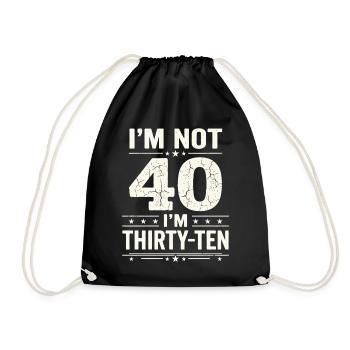 Ich Bin Nicht 40, Ich Habe 30. Geburtstag - Turnbeutel - Schwarz - Vorne