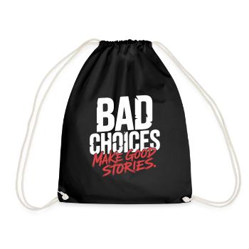 Bad Choices Make Good Stories Festival Party Trip - Drawstring Bag - black - Front