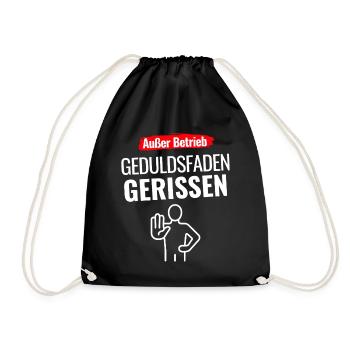 Außer Betrieb Geduldsfaden Gerissen - Turnbeutel - Schwarz - Vorne