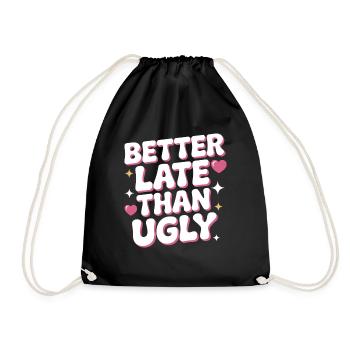 Better Late Than Ugly Make Up Diva Zuspätkommer - Turnbeutel - Schwarz - Vorne