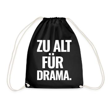 Zu Alt Für Drama - Turnbeutel - Schwarz - Vorne