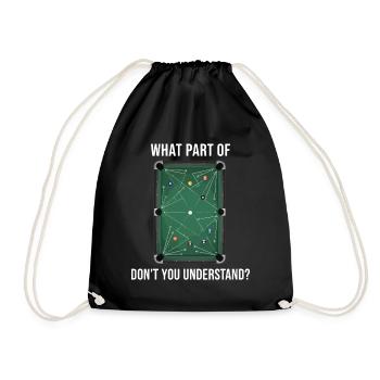 What part do you not understand Billiards Billiards - Drawstring Bag - black - Front