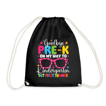 Goodbye Pre-K Kindergarten But First Summer - Drawstring Bag - black - Front