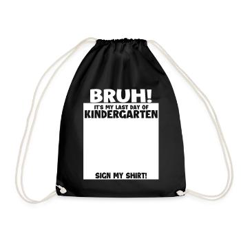 Bruh Last Day Of Kindergarten Graduate - Drawstring Bag - black - Front