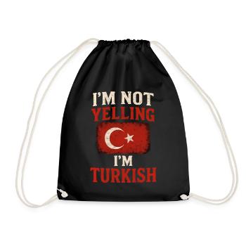Ich schreie nicht, ich bin Türkisch - Turnbeutel - Schwarz - Vorne