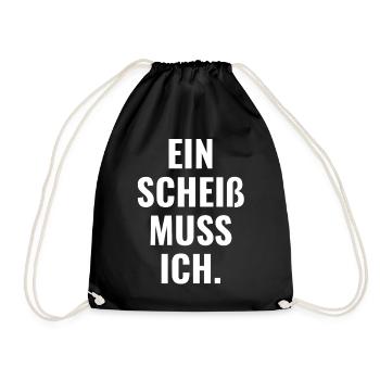 Ein Scheiß Muss Ich - Turnbeutel - Schwarz - Vorne