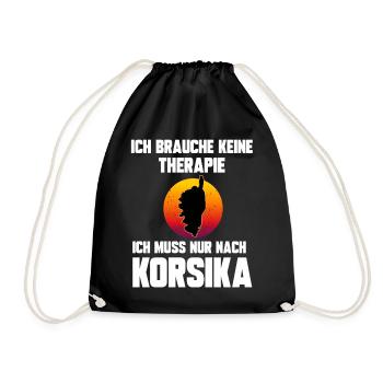 Ich brauche keine Therapie ich muss nach Korsika - Turnbeutel - Schwarz - Vorne