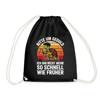  Bitte Um Geduld Ich Bin Nicht Mehr So Schnell Wie - Turnbeutel - Schwarz - Vorne
