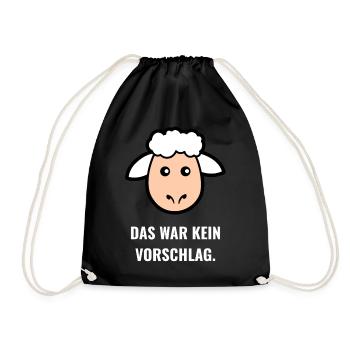 Schaf Spruch: Kein Vorschlag - Turnbeutel - Schwarz - Vorne