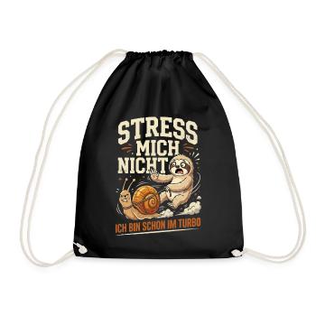 Stress Mich Nicht Ich Bin Schon Im Turbo - Turnbeutel - Schwarz - Vorne