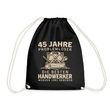 45 Jahre Problemlöser Jahrgang 1981 Handwerker - Turnbeutel - Schwarz - Vorne