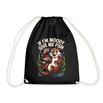 If Im Moody Give Me Fish Lustiger Otter Spruch - Drawstring Bag - black - Front