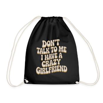 Crazy Girlfriend Forgive Couple Crazy Girlfriend - Drawstring Bag - black - Front