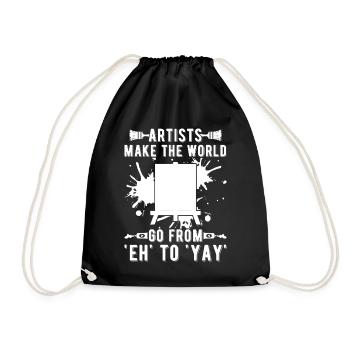 Funny Artist Painter Make World From Eh To Yay - Drawstring Bag - black - Front