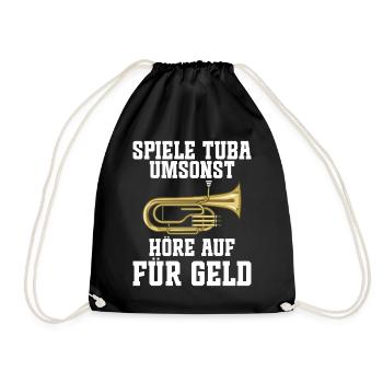 Spiele Tuba umsonst - Höre auf für Geld für Tubist - Turnbeutel - Schwarz - Vorne